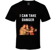 I Can Take Danger Pineapple Express Cast Quote T Shirt