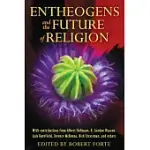 ENTHEOGENS AND THE FUTURE OF RELIGION