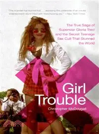 在飛比找三民網路書店優惠-Girl Trouble—The True Saga Of 