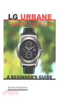 在飛比找三民網路書店優惠-Lg Urbane Smart Watch ― A Begi