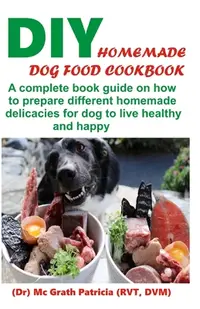 在飛比找誠品線上優惠-DIY Homemade Dog Food Cookbook