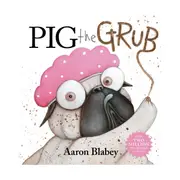 Pig The Grub by Aaron Blabey - Book