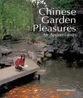 Chinese Garden Pleasures: An Appreciation by Alison Hardie (English) Hardcover B