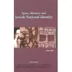 SPACE, MEMORY AND JEWISH NATIONAL IDENTITY