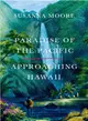 Paradise of the Pacific ─ Approaching Hawaii