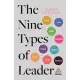 The Nine Types of Leader: How the Leaders of Tomorrow Can Learn from the Leaders of Today