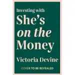 INVESTING WITH SHE’S ON THE MONEY