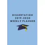DISSERTATION 2019-2020 WEEKLY PLANNER: FOR HIGHER EDUCATION STUDENTS TO WRITE THEIR THESIS PROPOSAL AND METHODS