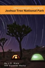 CALIFORNIA DESTINATIONS TRAVEL BOOKS: JOSHUA TREE NATIONAL By Penelope Pewter