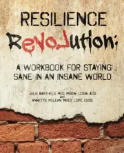 RESILIENCE REVOLUTION: A WORKBOOK FOR STAYING SANE IN AN By Barthels Julie Med