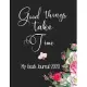 Good Thing Take Time My Goals Journal 2020: Goal Journal For Women, Personal Goal Tracker and Planner, Great as A New Year Gift For Friends, Family An