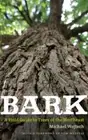 Bark - A Field Guide to Trees of the Northeast by Wojtech, Michael