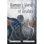 RAMON’S WORLD: BEYOND THE EDGE OF REALITY