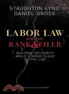 在飛比找三民網路書店優惠-Labor Law for the Rank & Filer