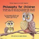 PHILOSOPHY FOR CHILDREN. GRANDPA CARL THE OWL AND HIS GRANDSON NILS THE OWL: A STORY BOOK FOR DISCUSSING PHILOSOPHY WITH CHILDREN: FOR ENCOURAGING REF