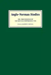 Anglo-Norman Studies XIII: Proceedings of the Battle Conference 1990 by Marjorie