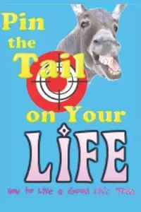 在飛比找博客來優惠-Pin The Tail On Your Life: How