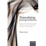 NATURALIZING JURISPRUDENCE: ESSAYS ON AMERICAN LEGAL REALISM AND NATURALISM IN LEGAL PHILOSOPHY