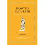 HOW TO FLOURISH: AN ANCIENT GUIDE TO A HAPPY LIFE