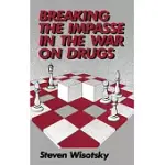 BREAKING THE IMPASSE IN THE WAR ON DRUGS