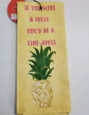 NWT Pineapple Tea Towel 100% Cotton Yellow with Funny Comment Perfect Gift
