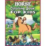 HORSE COLORING BOOK FOR KIDS: HORSE COLORING BOOK FOR GIRLS AGES 4-8, CUTE HORSE COLORING BOOK GIFT FOR TODDLERS (BEST HORSE ACTIVITY BOOK FOR HORSE