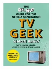 TV Geek: The Den of Geek Guide for the Netflix Generation by Brew, Simon in New