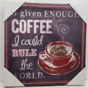 1 CANVAS WALL PICTURE, 12"x12", IF GIVEN ENOUGHT COFFEE I COULD RULE THE WORLD