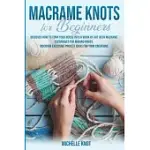 MACRAMè KNOTS BOOK FOR BEGINNERS: DISCOVER HOW TO TURN YOUR HOUSE INTO A WORK OF ART WITH MACRAMè TECHNICQUES FOR MAKING KNOTS. DISCOVER EXCLUSIVE PRO