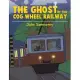 The Ghost of the Cog-Wheel Railway