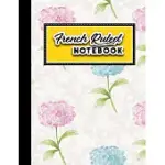 FRENCH RULED NOTEBOOK: SEYES GRID PAPER, SEYES RULED PAPER, HYDRANGEA FLOWER COVER, 8.5
