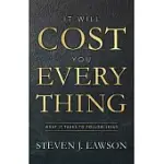 IT WILL COST YOU EVERYTHING: WHAT IT TAKES TO FOLLOW JESUS