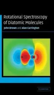 Rotational Spectroscopy of Diatomic Molecules, Paperback by Brown, John M.; C...