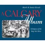 A CALGARY ALBUM: GLIMPSES OF THE WAY WE WERE