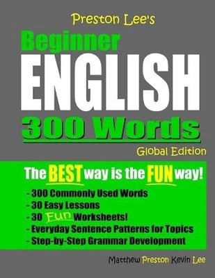 Preston Lee's Beginner English 300 Words Global Edition by Matthew Preston (Engl