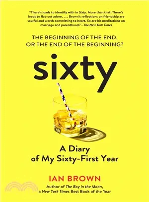 Sixty ─ A Diary: My Year of Aging Semi-Gracefully