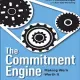 The Commitment Engine: Making Work Worth It
