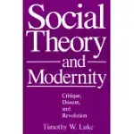 SOCIAL THEORY AND MODERNITY: CRITIQUE DISSENT, AND REVOLUTION
