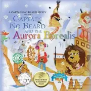 Captain No Beard and the Aurora Borealis: A Captain No Beard Story by Carole P.