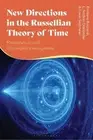 New Directions in the Russellian Theory of Time: Metaphysical and Ontological In
