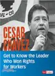 Cesar Chavez ― Get to Know the Leader Who Won Rights for Workers