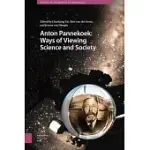 ANTON PANNEKOEK: WAYS OF VIEWING SCIENCE AND SOCIETY: WAYS OF VIEWING SCIENCE AND SOCIETY