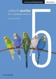 Oxford Maths for Australian Schools Practice and Mastery Book Year 5 by Murray
