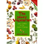 THE SAUCY VEGETARIAN: QUICK & HEALTHFUL, NO-COOK SAUCES & DRESSINGS