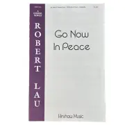 Go Now in Peace SATB a Cappella composed by Robert Lau Hinshaw Music