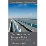 THE GOVERNANCE OF ENERGY IN CHINA: TRANSITION TO A LOW-CARBON ECONOMY