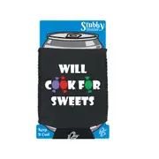 Will Cook For Sweets - Funny Novelty Stubby Holder With Base