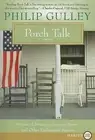 Porch Talk: Stories of Decency, Common Sense, and Other Endangered Species by Ph