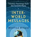 INTER-WORLD MESSAGES: TIMELESS TEACHINGS FROM THE SEVENTH PLANE