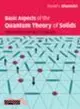 Basic Aspects of the Quantum Theory of Solids:Order and Elementary Excitations